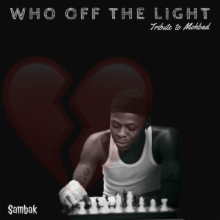 Who Off The Light (Original)
