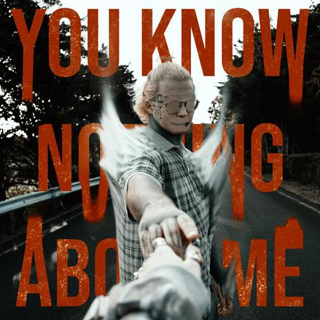 You Know Nothing About Me | Boomplay Music