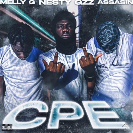 CPE ft. Assasin & Melly G | Boomplay Music