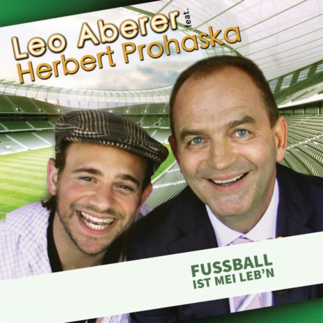 Fussball ist mei Leb´n (feat. Herbert Prohaska)