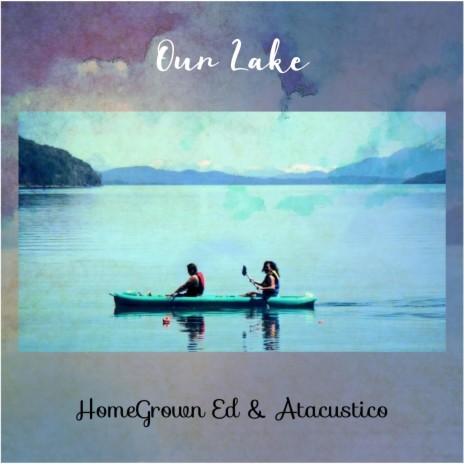 Our Lake ft. Atacustico | Boomplay Music