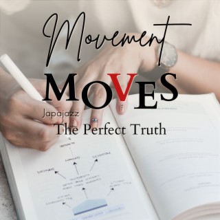 Movement Moves - The Perfect Truth