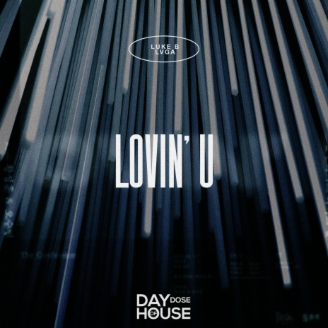 Lovin' U ft. LVGA | Boomplay Music