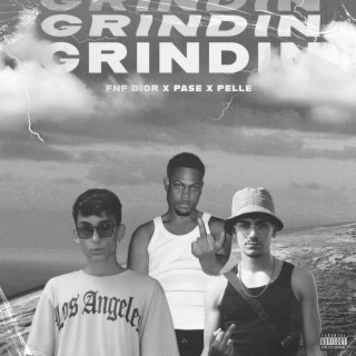 GRINDIN ft. Pelle & Pase lyrics | Boomplay Music