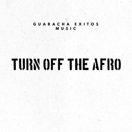 TURN OFF THE AFRO ft. Dj Andres Galvis | Boomplay Music