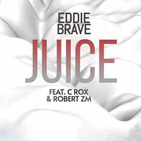 Juice (feat. C- Rox & Robert Zm)