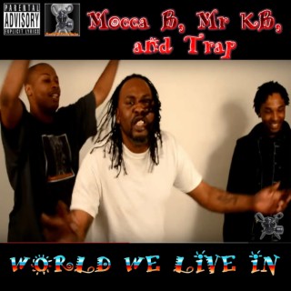 World We Live In (with. Mr. KB & Trap)