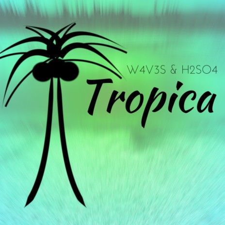 Tropica ft. H2SO4 | Boomplay Music