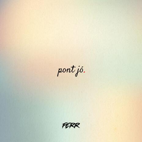 Pont Jó | Boomplay Music