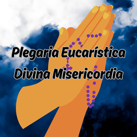 Plegaria Eucarística Divina Misericordia ft. Dios De Israel | Boomplay Music