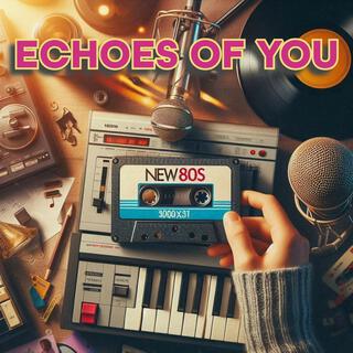 ECHOES OF YOU