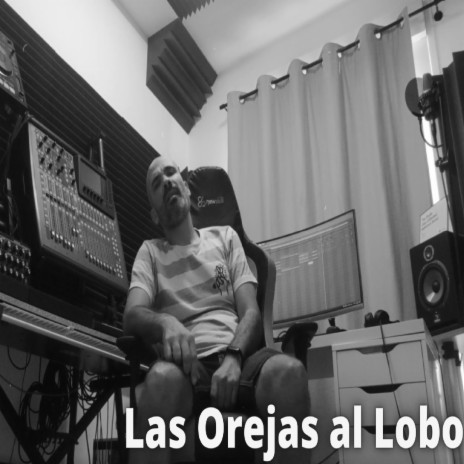 Las Orejas al Lobo ft. El Ruíz | Boomplay Music