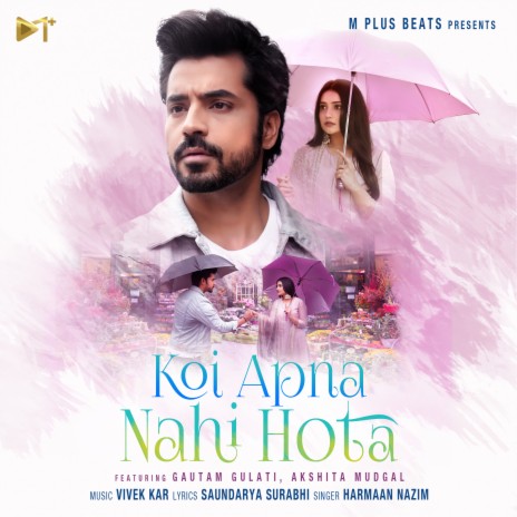 Koi Apna Nahi Hota (feat. Gautam Gulati & Akshita Mudgal) | Boomplay Music