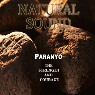 Natural Sound the Strength and Courage