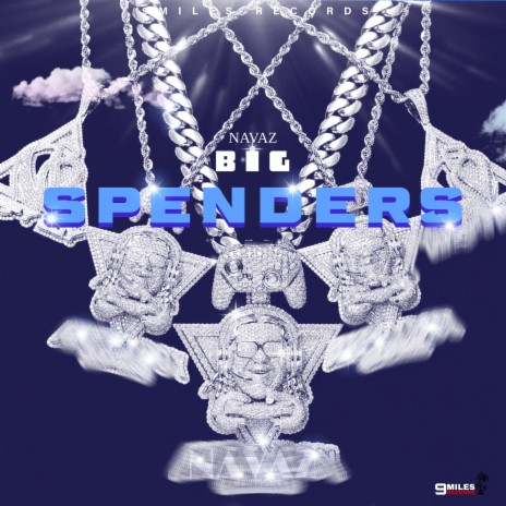 Big Spenders ft. 9MILES RECORDS | Boomplay Music