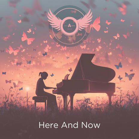 Here And Now | Boomplay Music