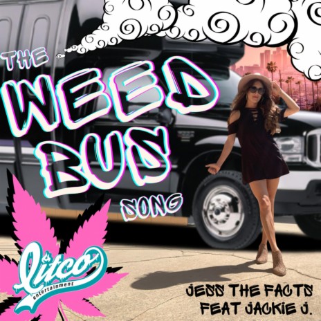 The Weed Bus ft. Jackie J. | Boomplay Music