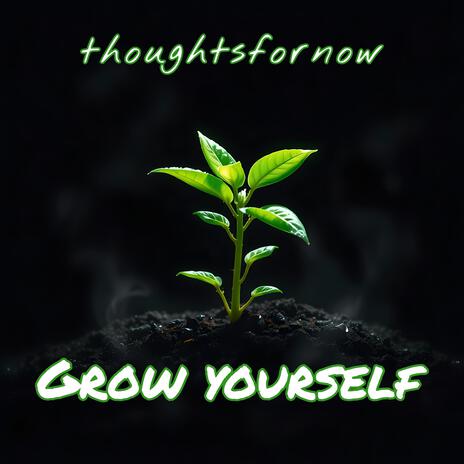 Grow Yourself | Boomplay Music