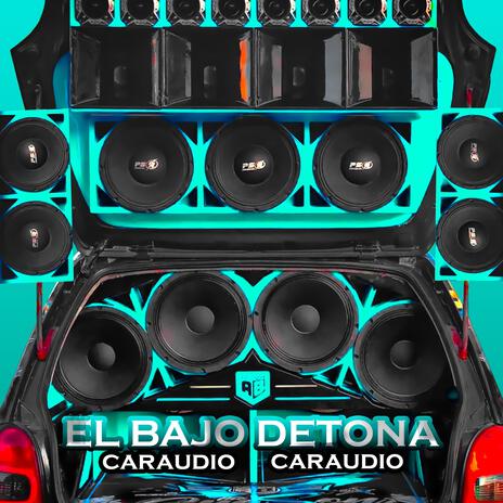 El Bajo Detona Car Audio ft. Dj Tito Pizarro | Boomplay Music