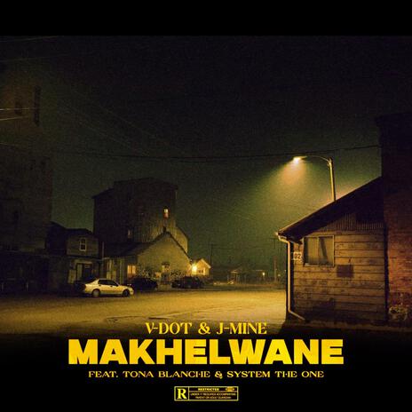 Makhelwane ft. J-Mine, Tona Blanche & System the One | Boomplay Music