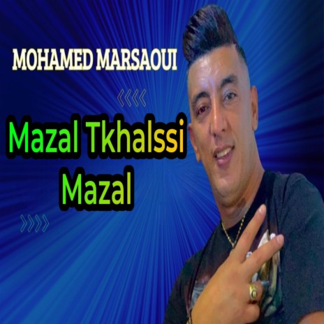 Mazal Tkhalssi Mazal ft. Dj Oussama | Boomplay Music