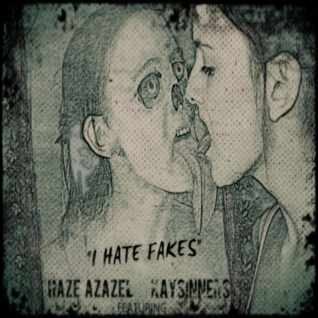 I Hate Fakes (feat. Haze Azazel) | Boomplay Music