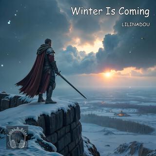 Winter Is Coming