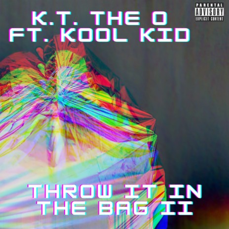 Throw It In the Bag II ft. Kool Kid | Boomplay Music