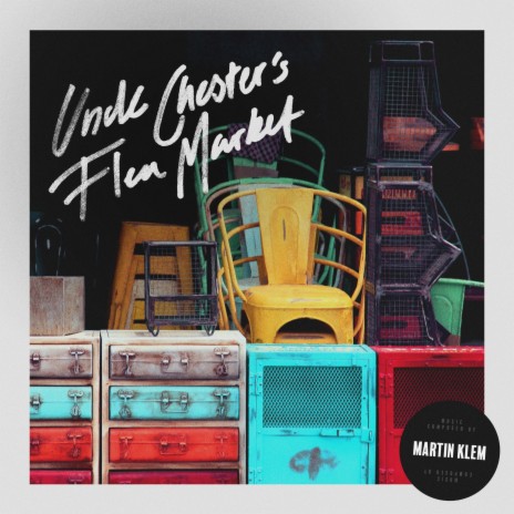 Uncle Chester's Flea Market | Boomplay Music