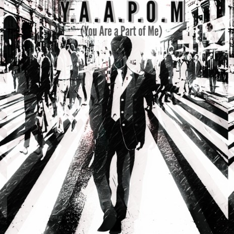 YAAPOM (You are a Part of Me) | Boomplay Music