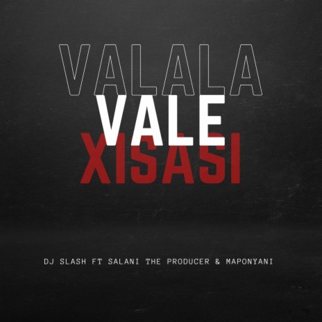 Valala Vale Xisasi ft. Salani The Producer & Maponyani | Boomplay Music