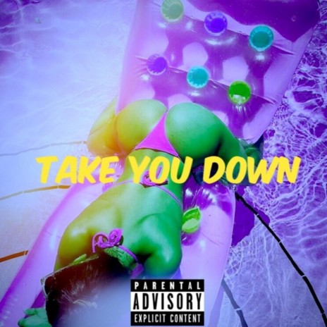Take You Down | Boomplay Music