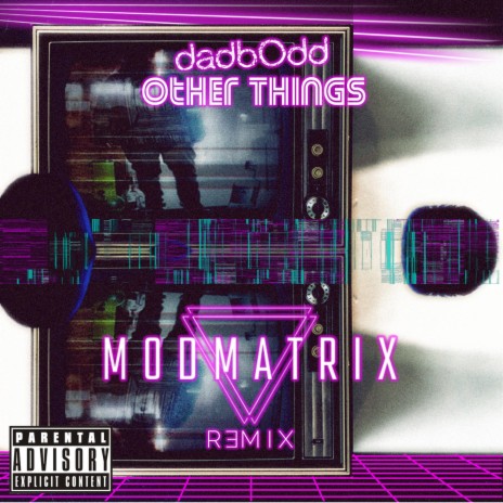 Other Things (Modmatrix Remix) ft. Modmatrix | Boomplay Music