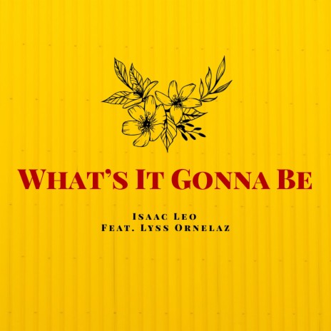 What's It Gonna Be ft. Lyss Ornelaz | Boomplay Music