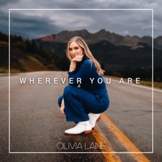 Wherever You Are lyrics | Boomplay Music