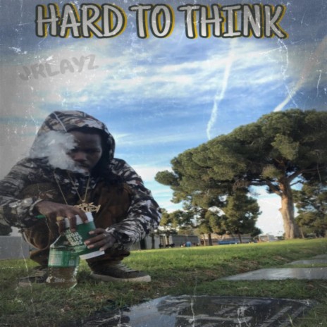 hard to think | Boomplay Music