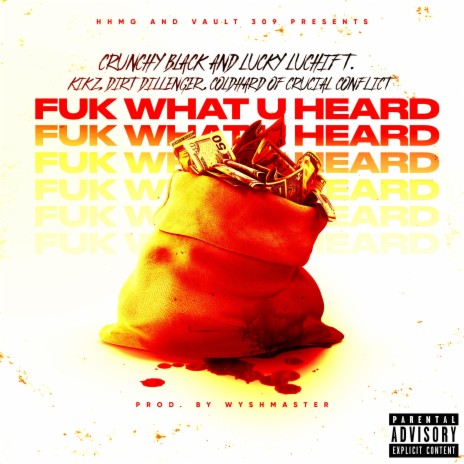 Fuk What U Heard ft. Lucky Luchi, Coldhard of Crucial Conflict, Kikz & Dirt Dillenger | Boomplay Music
