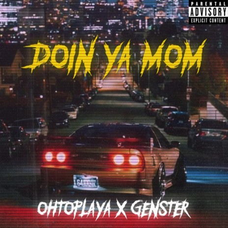 DOIN YA MOM ft. Genster