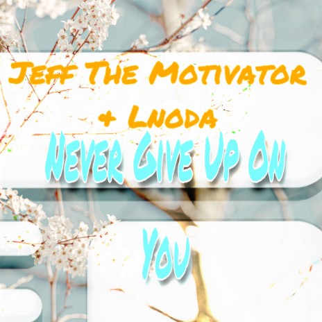 Never Give Up On You ft. Lnoda
