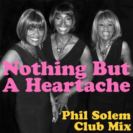 Nothing but a Heartache (Phil Solem Club Mix) | Boomplay Music