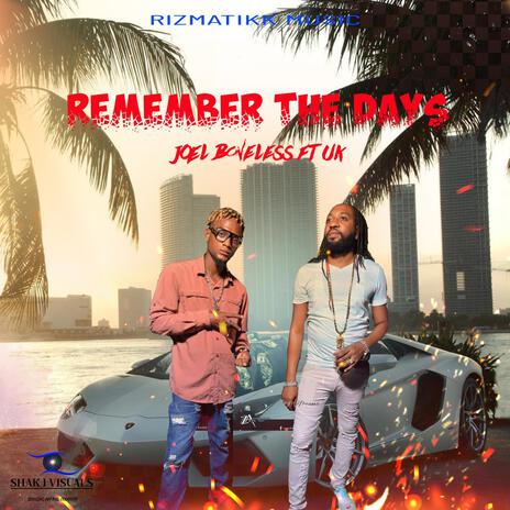 Remember The Days (Joel Boneless)) ft. UK (Unique Kid) | Boomplay Music