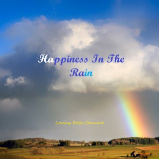 Happiness In The Rain | Boomplay Music