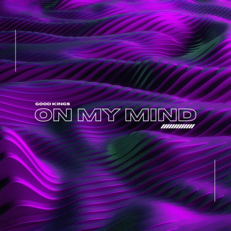 on my mind | Boomplay Music