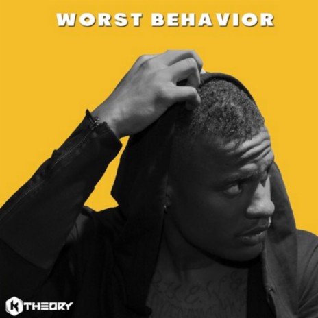 Worst Behavior | Boomplay Music