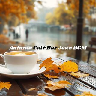 Autumn Café Bar Jazz BGM: Fresh Jazz Music for Relax & Chill Time