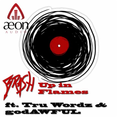 Up in Flames Ft. (feat. Tru Wordz & Godawful) | Boomplay Music