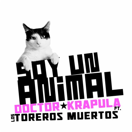 Soy Un Animal ft. Los Toreros Muertos