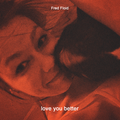 Love You Better | Boomplay Music