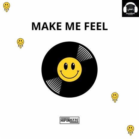 MAKE ME FEEL | Boomplay Music