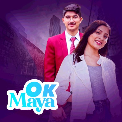 Ok Maya ft. Arjun Mishra & Asmita Adhikari | Boomplay Music